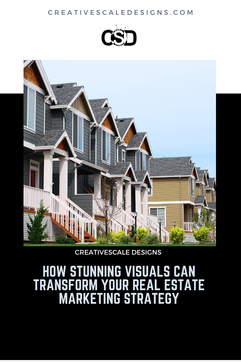 How Stunning Visuals Can Transform Your Real Estate Marketing Strategy